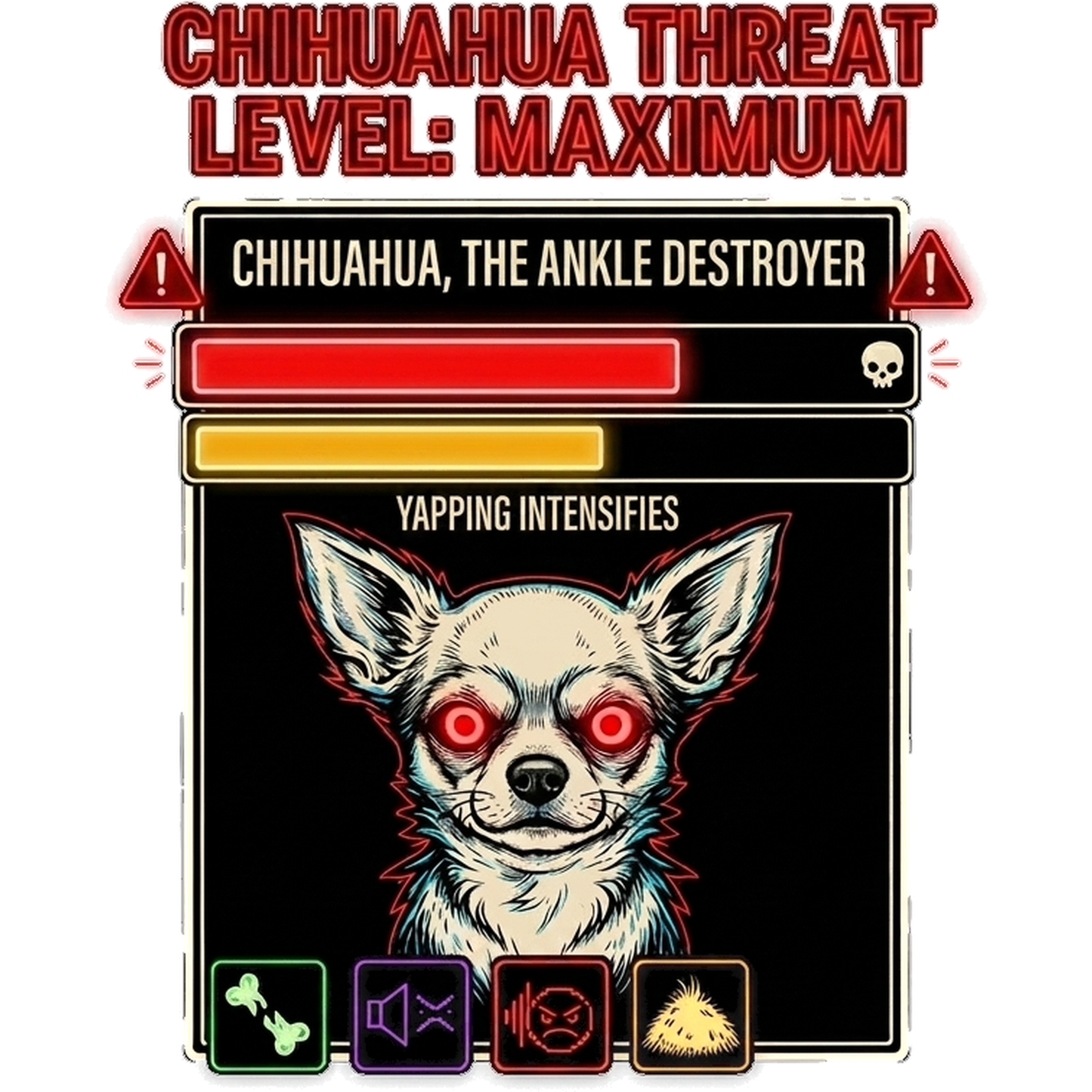 Chihuahua Threat Level: Maximum — design