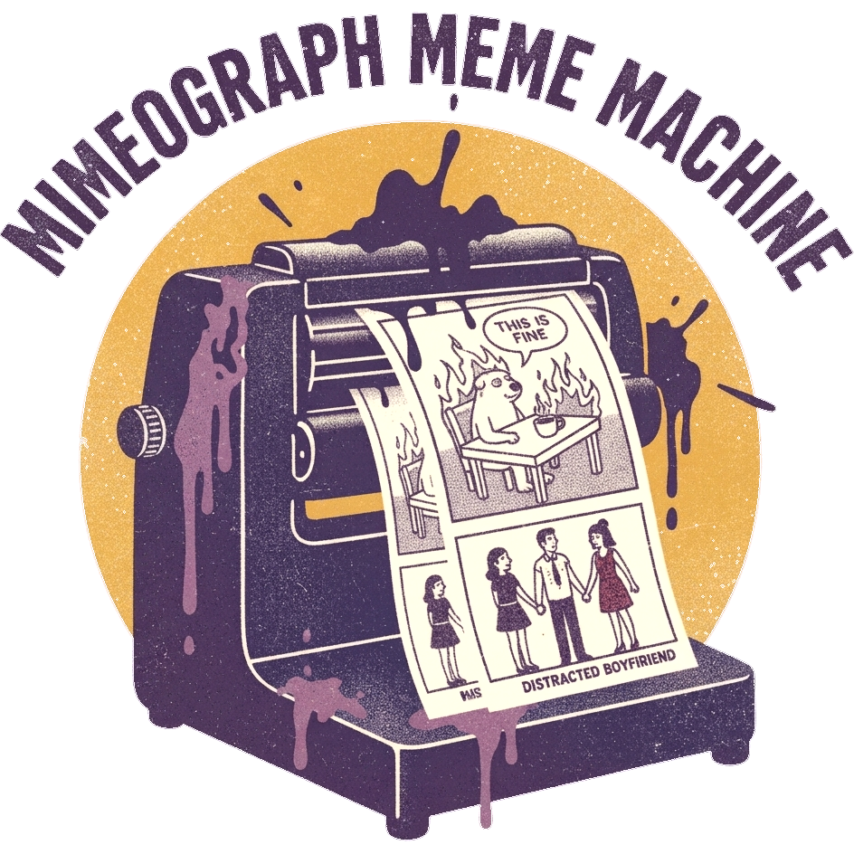 Mimeograph Meme Machine — design