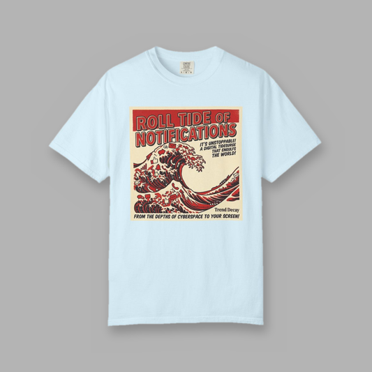 Roll Tide of Notifications — shirt mockup