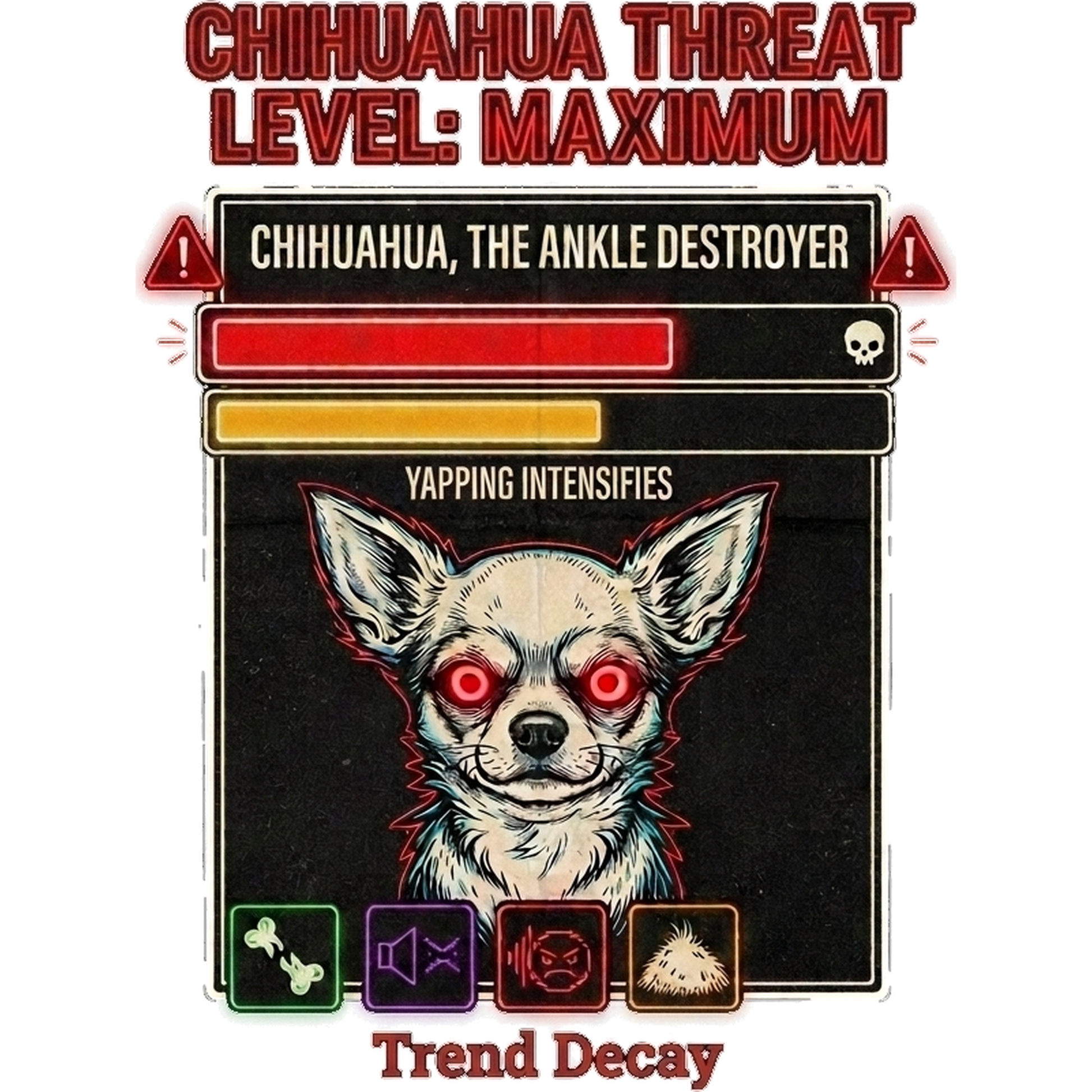 Chihuahua Threat Level: Maximum — design