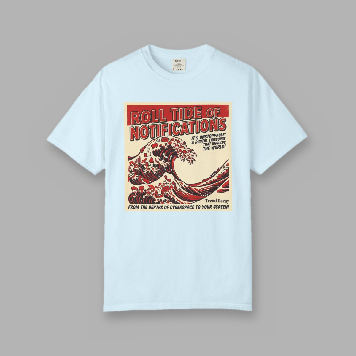 Roll Tide of Notifications — shirt mockup